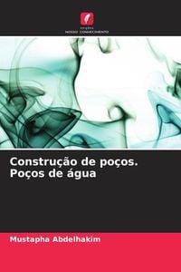 Produktbild: Constru&ccedil;&atilde;o de po&ccedil;os. Po&ccedil;os de &aacute;gua