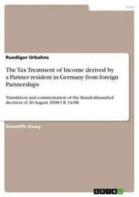 Produktbild: The Tax Treatment of Income derived by a Partner resident in Germany from foreign Partnerships