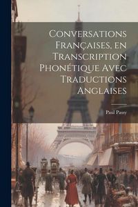 Produktbild: Conversations fran&ccedil;aises, en transcription phon&eacute;tique avec traductions anglaises