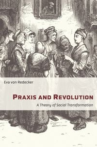 Produktbild: Redecker, E: Praxis and Revolution