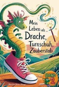 Produktbild: Mein Leben als Drache, Turnschuh, Zauberstab - Band 2