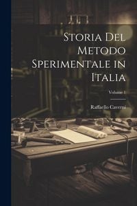 Produktbild: Storia Del Metodo Sperimentale in Italia; Volume 1