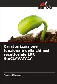 Produktbild: Caratterizzazione funzionale della chinasi recettoriale LRR GmCLAVATA1A