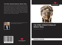 Produktbild: The (pre) Sensationalist Media Trial