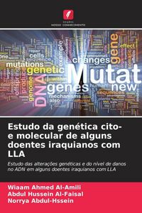 Produktbild: Estudo da gen&eacute;tica cito- e molecular de alguns doentes iraquianos com LLA