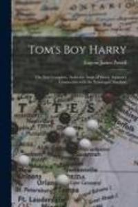 Produktbild: Tom's Boy Harry; the First Complete, Authentic Story of Harry Truman's Connection With the Pendergast Machine