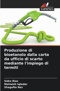 Produktbild: Produzione di bioetanolo dalla carta da ufficio di scarto mediante l'impiego di termiti