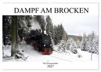 Produktbild: Dampf am Brocken - Die Harzquerbahn (Wandkalender 2027 DIN A2 quer), CALVENDO Monatskalender