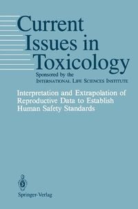 Produktbild: Interpretation and Extrapolation of Reproductive Data to Establish Human Safety Standards