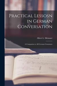 Produktbild: Practical Lessosn in German Conversation: A Companion to All German Grammars