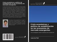 Produktbild: Crisis econ&oacute;micas y pol&iacute;tica de estabilizaci&oacute;n en las econom&iacute;as de mercado emergentes