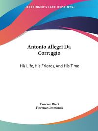 Produktbild: Ricci, C: Antonio Allegri Da Correggio