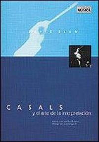 Produktbild: Casals y el arte de la interpretaci&oacute;n
