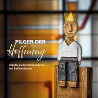 Produktbild: Pilger der Hoffnung - Impulse zu den K&ouml;nigsfiguren von Ralf Knoblauch