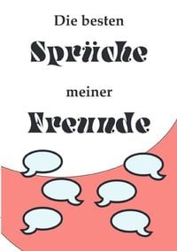 Produktbild: Tageb&uuml;cher / Tagebuch Notizbuch mit nummerierten Seiten und Inhaltsverzeichnis - Die besten Spr&uuml;che meiner Freunde