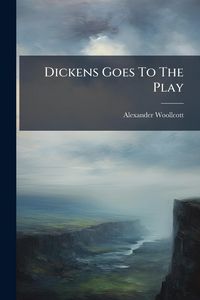 Produktbild: Dickens Goes To The Play