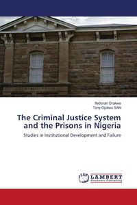 Produktbild: The Criminal Justice System and the Prisons in Nigeria