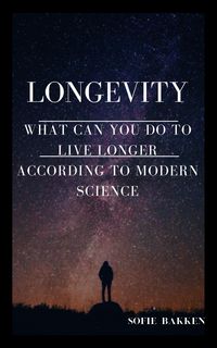 Produktbild: Longevity: What Can You Do To Live Longer According To Modern Science?