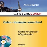 Produktbild: Der Psychocoach 7: Zielen &ndash; loslassen &ndash; erreichen!