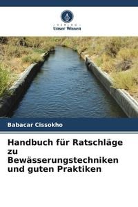 Produktbild: Handbuch f&uuml;r Ratschl&auml;ge zu Bew&auml;sserungstechniken und guten Praktiken