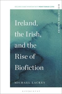 Produktbild: Ireland, the Irish, and the Rise of Biofiction