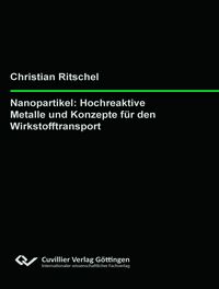Produktbild: Nanopartikel: Hochreaktive Metalle und Konzepte f&uuml;r den Wirkstofftransport