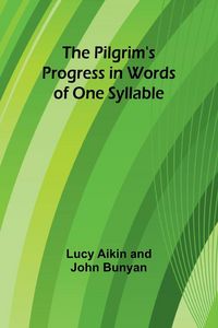 Produktbild: The Pilgrim's Progress in Words of One Syllable