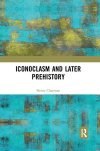 Produktbild: Iconoclasm and Later Prehistory