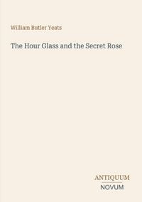 Produktbild: The Hour Glass and the Secret Rose