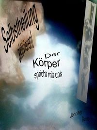 Produktbild: Selbstheilung aktivieren, der K&ouml;rper spricht mit uns
