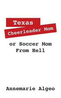 Produktbild: Texas Cheerleader Mom or Soccer Mom from Hell