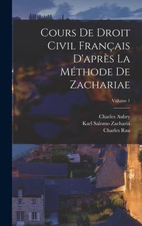 Produktbild: Cours De Droit Civil Fran&ccedil;ais D'apr&egrave;s La M&eacute;thode De Zachariae; Volume 1