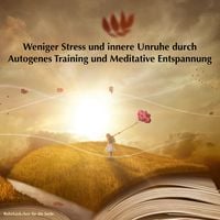 Bild vom Artikel Weniger Stress und innere Unruhe durch Autogenes Training und Meditative Entspannung vom Autor Patrick Lynen