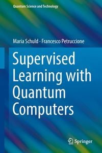 Produktbild: Supervised Learning with Quantum Computers