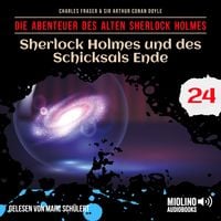 Produktbild: Sherlock Holmes und des Schicksals Ende (Die Abenteuer des alten Sherlock Holmes, Folge 24)