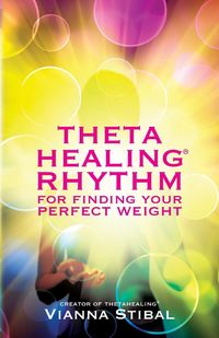 Produktbild: Thetahealing Rhythm for Finding Your Perfect Weight. Vianna Stibal