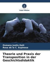 Produktbild: Theorie und Praxis der Transposition in der Geschichtsdidaktik