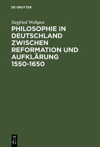 Produktbild: Philosophie in Deutschland zwischen Reformation und Aufkl&auml;rung 1550-1650