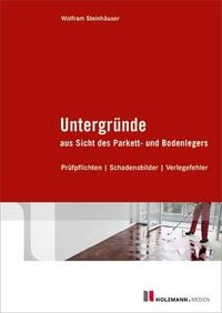 Produktbild: Untergr&uuml;nde aus Sicht des Parkett- und Bodenlegers
