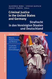 Produktbild: Criminal Justice in the United States and Germany / Strafrecht in den Vereinigten Staaten und Deutschland
