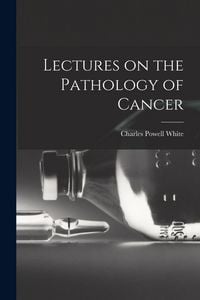 Produktbild: Lectures on the Pathology of Cancer
