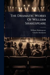Produktbild: The Dramatic Works Of William Shakespeare