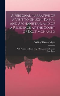 Produktbild: A Personal Narrative of a Visit to Ghuzni, Kabul, and Afghanistan, and of a Residence at the Court of Dost Mohamed