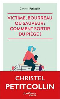 Produktbild: Victime, bourreu ou sauveur : comment sortir du piege