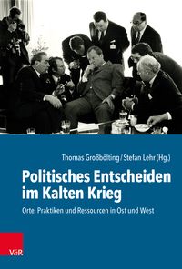 Produktbild: Politisches Entscheiden im Kalten Krieg