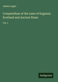 Produktbild: Compendium of the Laws of England, Scotland and Ancient Rome