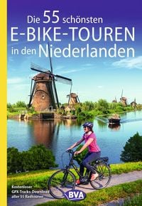 Produktbild: BVA Die 55 sch&ouml;nsten E-Bike-Touren in den Niederlanden