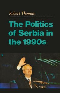Produktbild: Thomas, R: Politics of Serbia in the 1990s