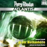 Produktbild: Perry Rhodan Atlantis Episode 06: In der Methanh&ouml;lle