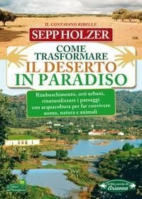 Produktbild: Holzer, S: Come trasformare il deserto in paradiso